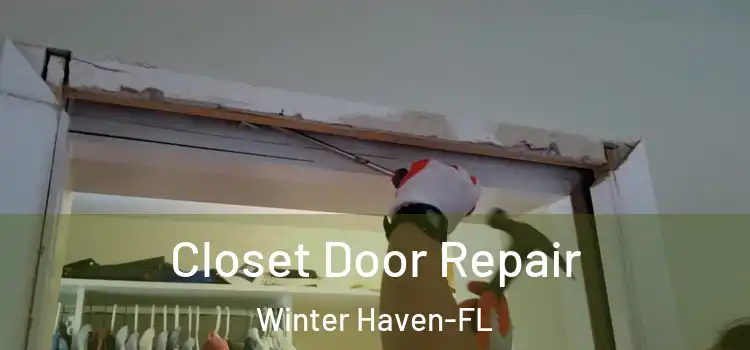 Closet Door Repair Winter Haven-FL