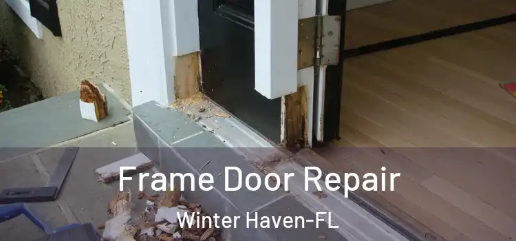  Frame Door Repair Winter Haven-FL