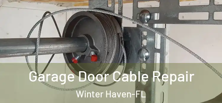  Garage Door Cable Repair Winter Haven-FL