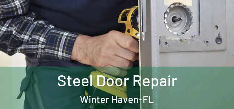 Steel Door Repair Winter Haven-FL